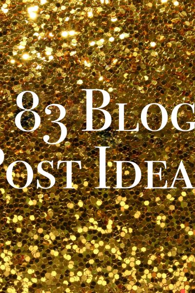 Sparkles and Shoes 83 Blog Post Ideas