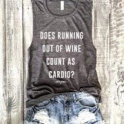 Cute Graphic Tees - Does Running Out Of Wine Count As Cardio