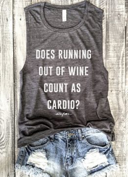 Cute Graphic Tees - Does Running Out Of Wine Count As Cardio