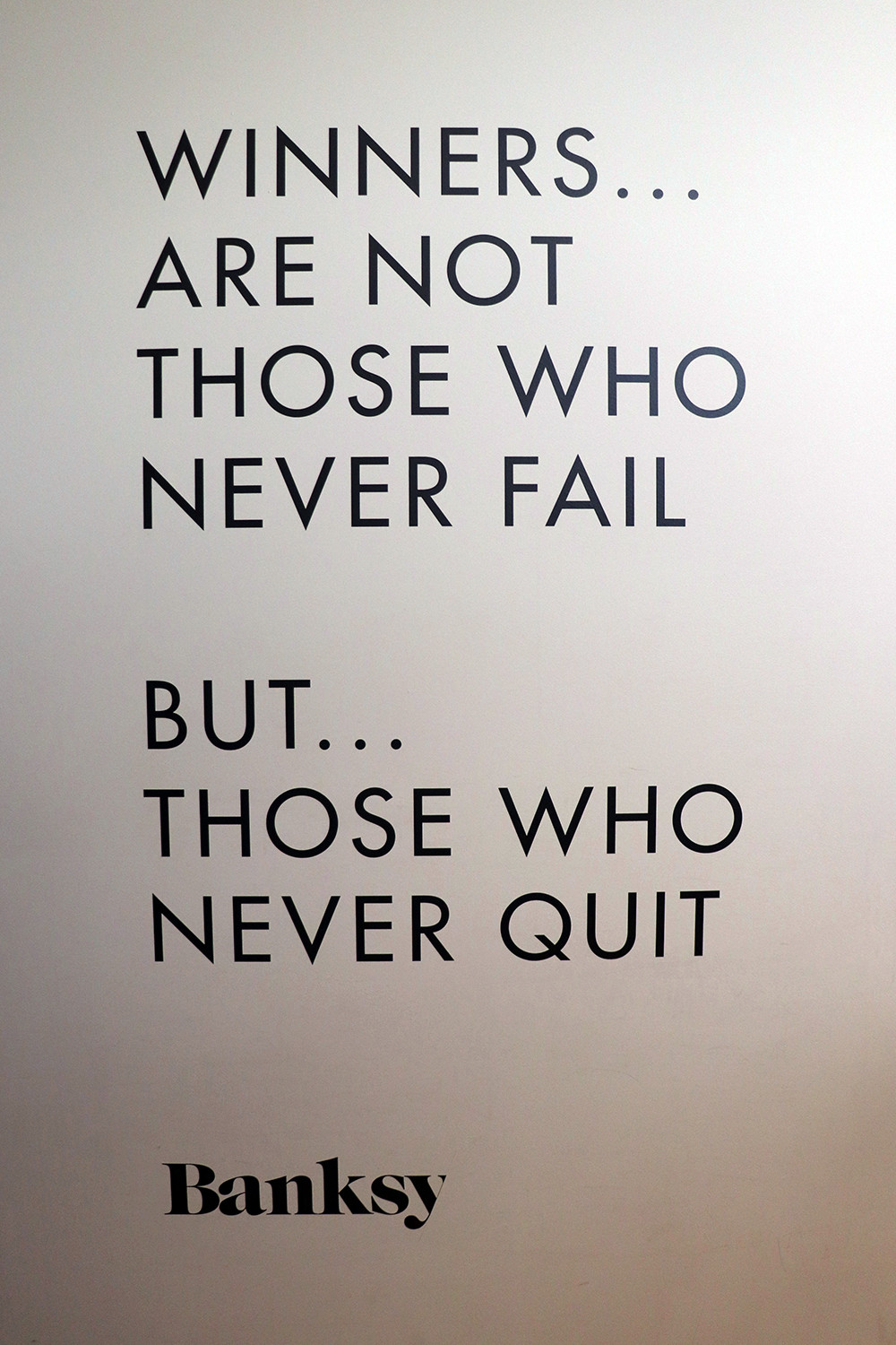 Banksy Amsterdam Exhibit - Winners Are Not Those Who Never Fail