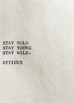 Atticus Poetry Quotes - Stay Bold Stay Wild Stay Young